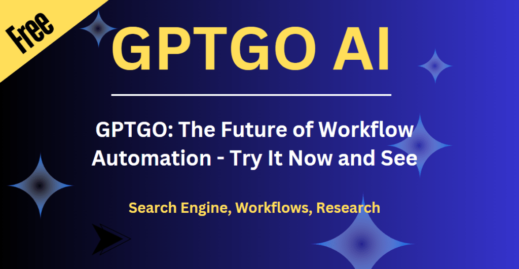 AI-powered search engine and workflow automation tool GPTGO, enhancing research capabilities, streamlining tasks, and amplifying productivity with intelligent search, customizable workflows, and seamless integrations, transforming the way we search, work, and innovate.