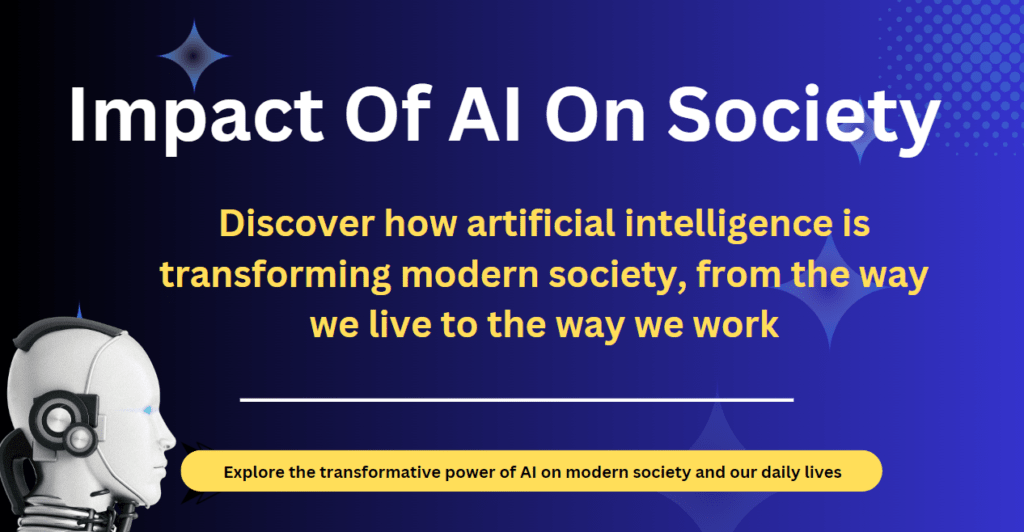 Understanding the Impact Of AI on modern society and everyday life. Learn how AI is transforming industries, revolutionizing human connections, and redefining our future. Explore the benefits and challenges of AI adoption and its profound Impact Of AI on our world.